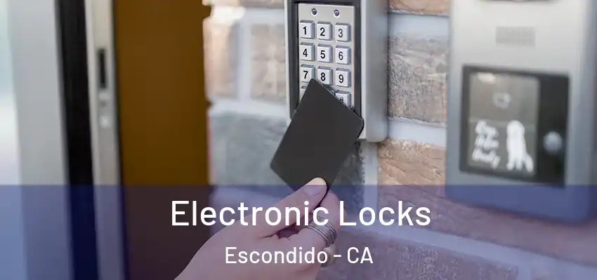  Electronic Locks Escondido - CA